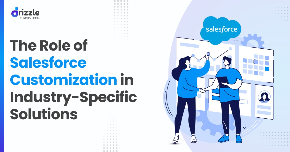The Role of Salesforce Customization in Industry-Specific Solutions